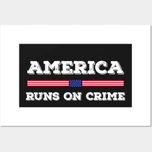 America Runs On Crime Usa Flag Distressed Vintage Posters and Art